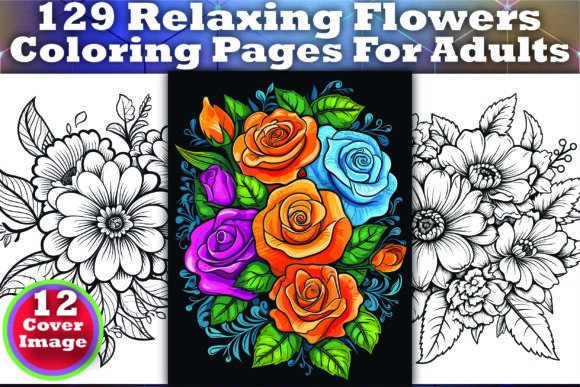 Download 129 Relaxing Flowers Coloring Pages- KDP - Relaxing Collection